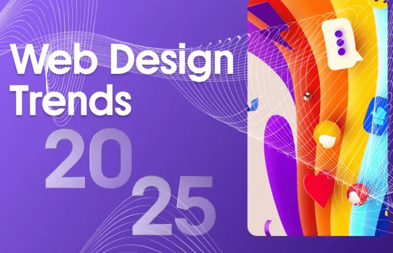Web Design Trends for 2025: What Your Business Website Needs to Stay Ahead